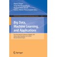 thumbnail image 1 of Communications in Computer and Informati Big Data, Machine Learning, and Applications: First International Conference, Bigdml 2019, Silchar, India, December 16-1, Book 1317, (Paperback), 1 of 1