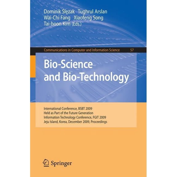 Communications in Computer and Informati Bio-Science and Bio-Technology: International Conference, BSBT 2009 Held as Part of the Future Generation Information Te, Book 57, (Paperback)