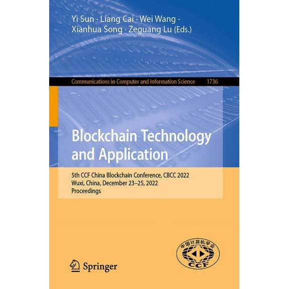 Communications in Computer and Informati Blockchain Technology and Application: 5th Ccf China Blockchain Conference, Cbcc 2022, Wuxi, China, December 23-25, 2022, Book 1736, (Paperback)