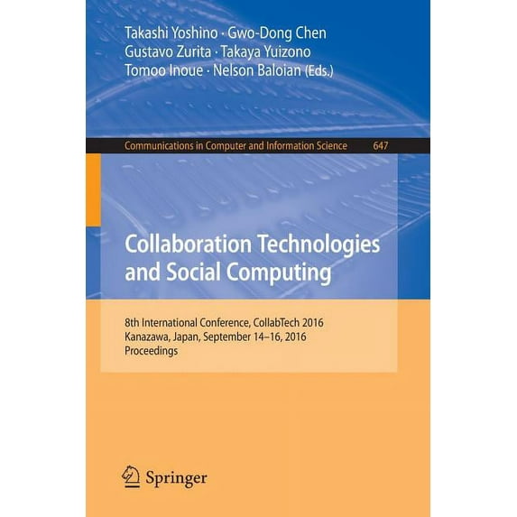 Communications in Computer and Informati Collaboration Technologies and Social Computing: 8th International Conference, Collabtech 2016, Kanazawa, Japan, Septemb, Book 647, (Paperback)