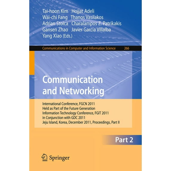 Communications in Computer and Informati Communication and Networking: International Conference, Fgcn 2011, Held as Part of the Future Generation Information Tec, Book 266, (Paperback)