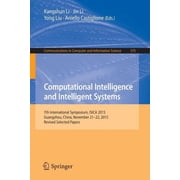 Communications in Computer and Informati Computational Intelligence and Intelligent Systems 7th International Symposium, Isica 2015, Guangzhou, China, November , Book 575, Paperback