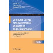 Communications in Computer and Informati Computer Science for Environmental Engineering and Ecoinformatics International Workshop, Cseee 2011, Kunming, China, J, Book 159, Paperback