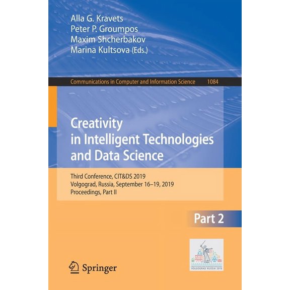 Communications in Computer and Informati Creativity in Intelligent Technologies and Data Science: Third Conference, Cit&ds 2019, Volgograd, Russia, September 16-, Book 1084, (Paperback)