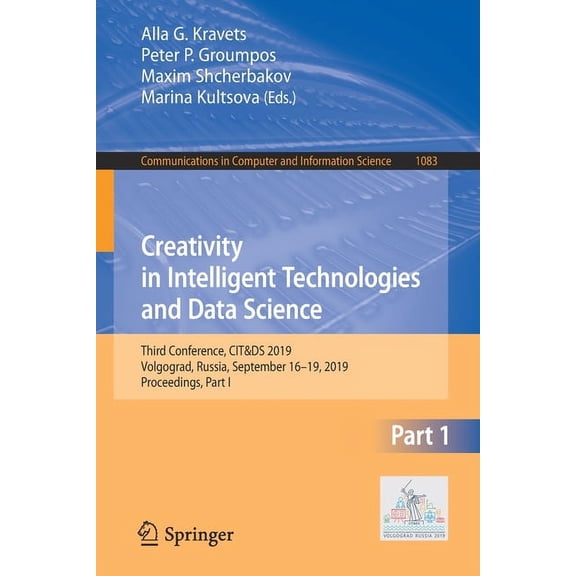 Communications in Computer and Informati Creativity in Intelligent Technologies and Data Science: Third Conference, Cit&ds 2019, Volgograd, Russia, September 16-, Book 1083, (Paperback)
