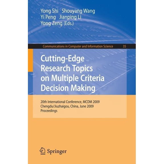Communications in Computer and Informati Cutting-Edge Research Topics on Multiple Criteria Decision Making: 20th International Conference, MCDM 2009, Chengdu/Jiu, Book 35, (Paperback)