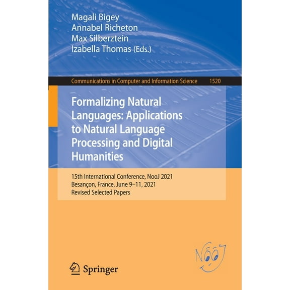 Communications in Computer and Informati Formalizing Natural Languages: Applications to Natural Language Processing and Digital Humanities: 15th International Co, Book 1520, (Paperback)