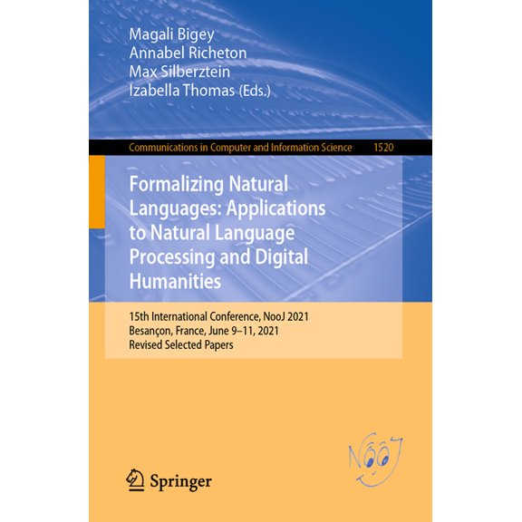 Communications in Computer and Informati Formalizing Natural Languages: Applications to Natural Language Processing and Digital Humanities: 15th International Co, Book 1520, (Paperback)