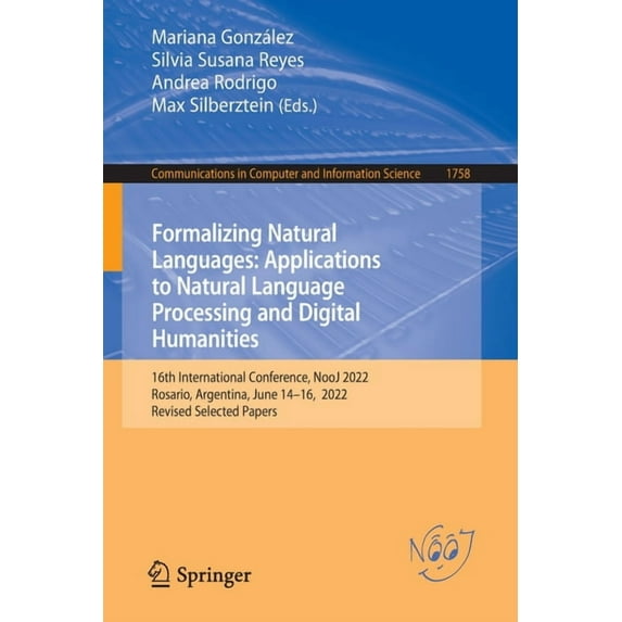 Communications in Computer and Informati Formalizing Natural Languages: Applications to Natural Language Processing and Digital Humanities: 16th International Co, Book 1758, (Paperback)