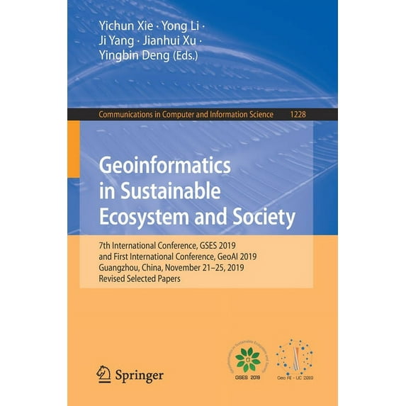 Communications in Computer and Informati Geoinformatics in Sustainable Ecosystem and Society: 7th International Conference, Gses 2019, and First International Co, Book 1228, (Paperback)