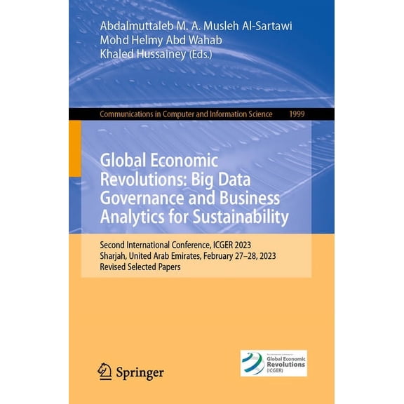 Communications in Computer and Informati Global Economic Revolutions: Big Data Governance and Business Analytics for Sustainability: Second International Confere, Book 1999, (Paperback)