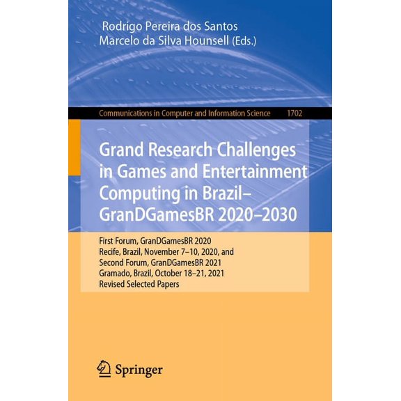 Communications in Computer and Informati Grand Research Challenges in Games and Entertainment Computing in Brazil - Grandgamesbr 2020-2030: First Forum, Grandgam, Book 1702, (Paperback)