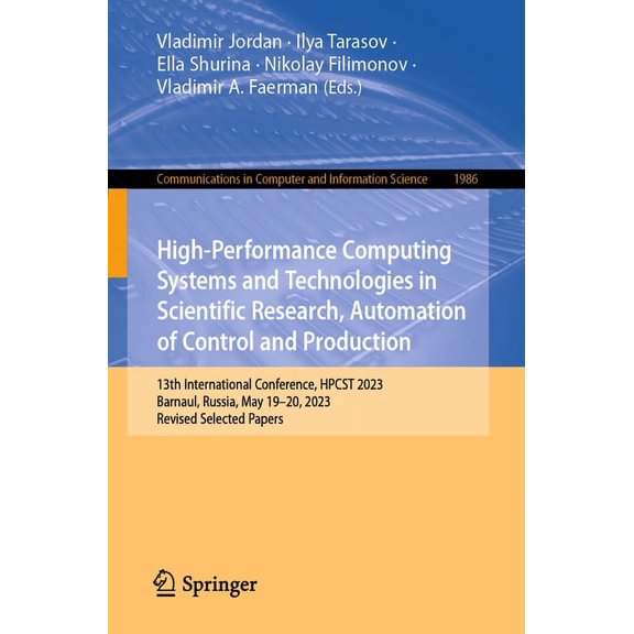 Communications in Computer and Informati High-Performance Computing Systems and Technologies in Scientific Research, Automation of Control and Production: 13th I, Book 1986, (Paperback)