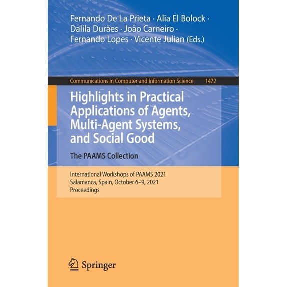 Communications in Computer and Informati Highlights in Practical Applications of Agents, Multi-Agent Systems, and Social Good. the Paams Collection: Internationa, Book 1472, (Paperback)