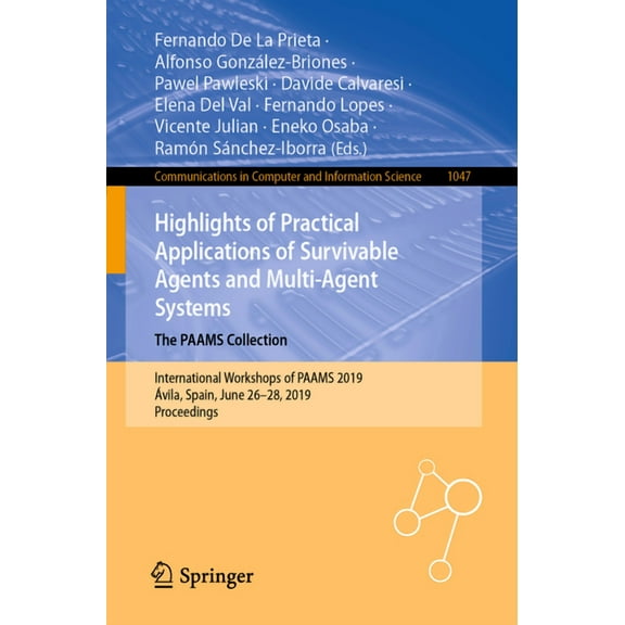 Communications in Computer and Informati Highlights of Practical Applications of Survivable Agents and Multi-Agent Systems. the Paams Collection: International W, Book 1047, (Paperback)