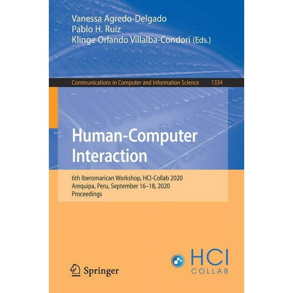 Communications in Computer and Informati Human-Computer Interaction: 6th Iberomarican Workshop, Hci-Collab 2020, Arequipa, Peru, September 16-18, 2020, Proceedin, Book 1334, (Paperback)