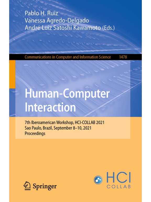 Communications in Computer and Informati Human-Computer Interaction: 7th Iberoamerican Workshop, Hci-Collab 2021, Sao Paulo, Brazil, September 8-10, 2021, Procee, Book 1478, (Paperback)