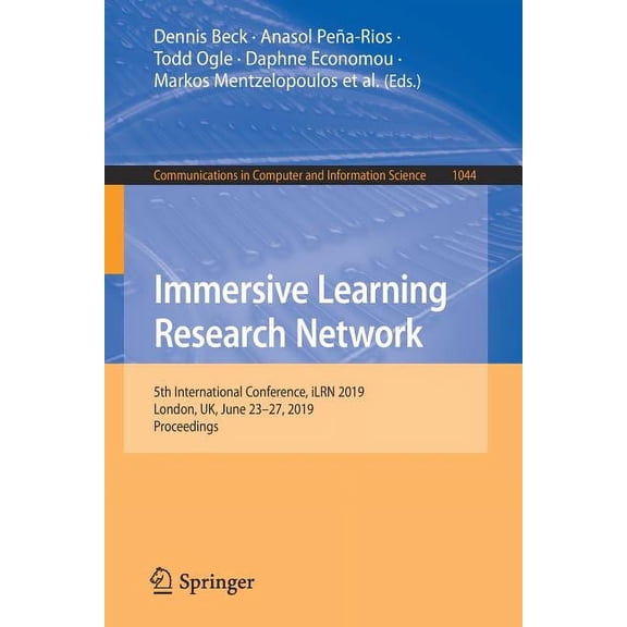 Communications in Computer and Informati Immersive Learning Research Network: 5th International Conference, Ilrn 2019, London, Uk, June 23-27, 2019, Proceedings, Book 1044, (Paperback)