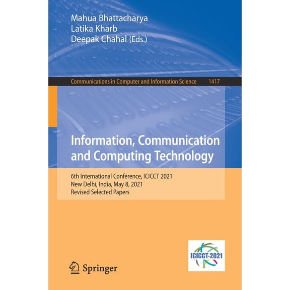 Communications in Computer and Informati Information, Communication and Computing Technology: 6th International Conference, Icicct 2021, New Delhi, India, May 8,, Book 1417, (Paperback)