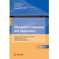 thumbnail image 1 of Communications in Computer and Informati Information Computing and Applications: 4th International Conference, Icica 2013, Singapore, August 16-18, 2013. Revised, Book 391, (Paperback), 1 of 1