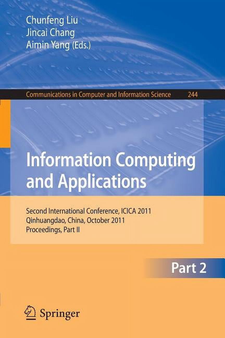 Communications in Computer and Informati Information Computing and Applications, Part 2: Second International Conference, ICICA 2011, Qinhuangdao, China, October, Book 244, (Paperback)