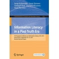 thumbnail image 1 of Communications in Computer and Informati Information Literacy in a Post-Truth Era: 7th European Conference on Information Literacy, Ecil 2021, Virtual Event, Sep, Book 1533, (Paperback), 1 of 1