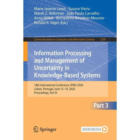 Communications in Computer and Informati Information Processing and Management of Uncertainty in Knowledge-Based Systems: 18th International Conference, Ipmu 202, Book 1239, (Paperback)
