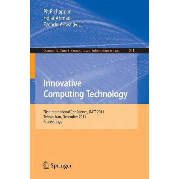 Communications in Computer and Informati Innovative Computing Technology: First International Conference, INCT 2011, Tehran, Iran, December 13-15, 2011, Proceedi, Book 241, (Paperback)
