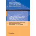 thumbnail image 1 of Communications in Computer and Informati Intelligent Computation in Big Data Era: International Conference of Young Computer Scientists, Engineers and Educators,, Book 503, (Paperback), 1 of 1