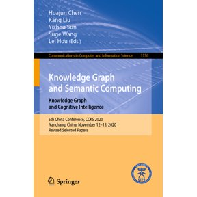 Communications in Computer and Informati Knowledge Graph and Semantic Computing: Knowledge Graph and Cognitive Intelligence: 5th China Conference, Ccks 2020, Nan, Book 1356, (Paperback)