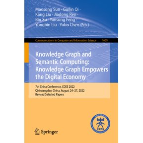 Communications in Computer and Informati Knowledge Graph and Semantic Computing: Knowledge Graph Empowers the Digital Economy: 7th China Conference, Ccks 2022, Q, Book 1669, (Paperback)