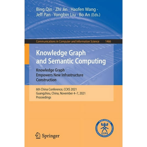 Communications in Computer and Informati Knowledge Graph and Semantic Computing: Knowledge Graph Empowers New Infrastructure Construction: 6th China Conference, , Book 1466, (Paperback)