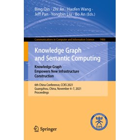 Communications in Computer and Informati Knowledge Graph and Semantic Computing: Knowledge Graph Empowers New Infrastructure Construction: 6th China Conference, , Book 1466, (Paperback)