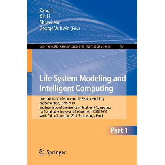 Communications in Computer and Informati Life System Modeling and Intelligent Computing: International Conference on Life System Modeling and Simulation, LSMS 20, Book 97, (Paperback)