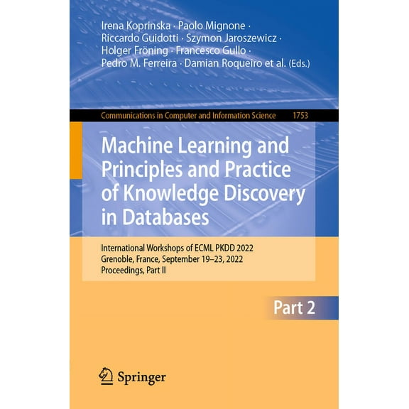 Communications in Computer and Informati Machine Learning and Principles and Practice of Knowledge Discovery in Databases: International Workshops of Ecml Pkdd 2, Book 1753, (Paperback)