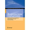 thumbnail image 1 of Communications in Computer and Informati Microelectronic Devices, Circuits and Systems: Third International Conference, Icmdcs 2022, Vellore, India, August 11-13, Book 1743, (Paperback), 1 of 1