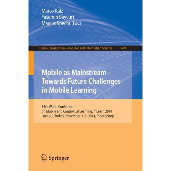 Communications in Computer and Informati Mobile as Mainstream - Towards Future Challenges in Mobile Learning: 13th World Conference on Mobile and Contextual Lear, Book 479, (Paperback)