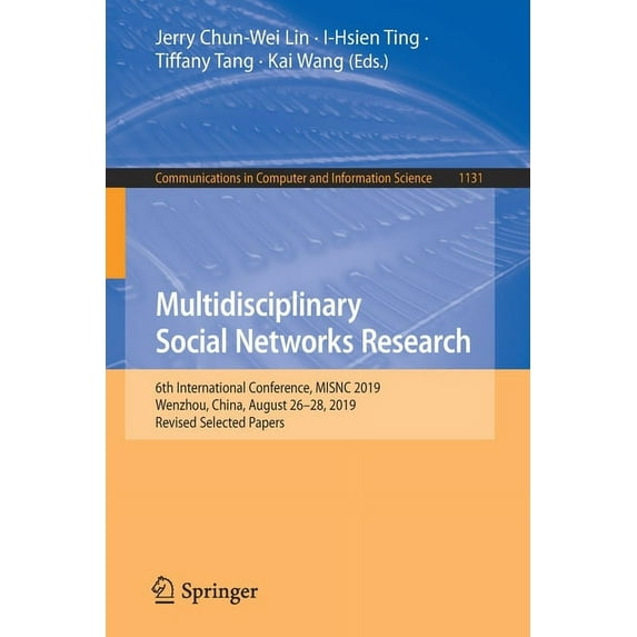 Communications in Computer and Informati Multidisciplinary Social Networks Research: 6th International Conference, Misnc 2019, Wenzhou, China, August 26-28, 2019, Book 1131, (Paperback)