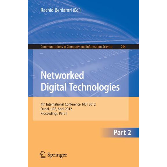 Communications in Computer and Informati Networked Digital Technologies, Part II: 4th International Conference, Ndt 2012, Dubai, Uae, April 24-26, 2012. Proceedi, Book 294, (Paperback)