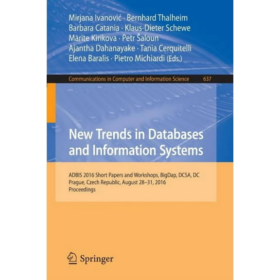 Communications in Computer and Informati New Trends in Databases and Information Systems: Adbis 2016 Short Papers and Workshops, Bigdap, Dcsa, DC, Prague, Czech , Book 637, (Paperback)