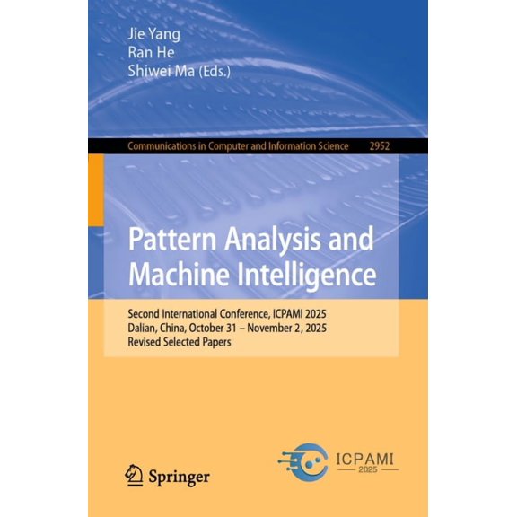 Communications in Computer and Informati Pattern Analysis and Machine Intelligence: Second International Conference, Icpami 2025, Dalian, China, October 31 - Nov, Book 2952, (Paperback)