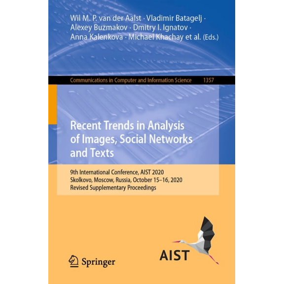 Communications in Computer and Informati Recent Trends in Analysis of Images, Social Networks and Texts: 9th International Conference, Aist 2020, Skolkovo, Mosco, Book 1357, (Paperback)