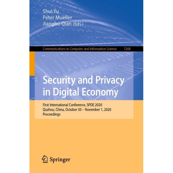 Communications in Computer and Informati Security and Privacy in Digital Economy: First International Conference, Spde 2020, Quzhou, China, October 30 - November, Book 1268, (Paperback)