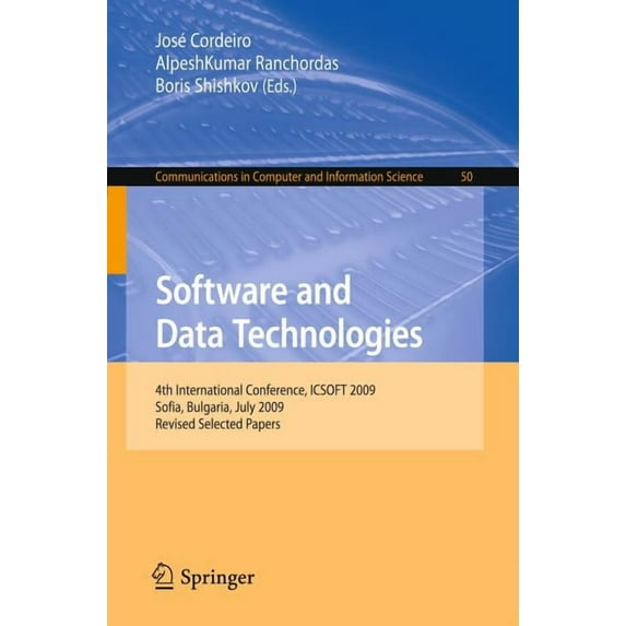 Communications in Computer and Informati Software and Data Technologies: 4th International Conference, ICSOFT 2009, Sofia, Bulgaria, July 26-29, 2009, Revised Se, Book 50, (Paperback)