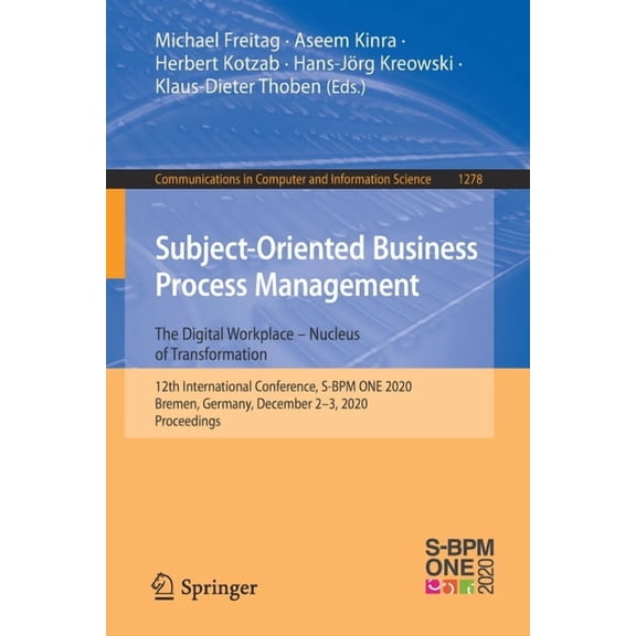 Communications in Computer and Informati Subject-Oriented Business Process Management. the Digital Workplace - Nucleus of Transformation: 12th International Conf, Book 1278, (Paperback)