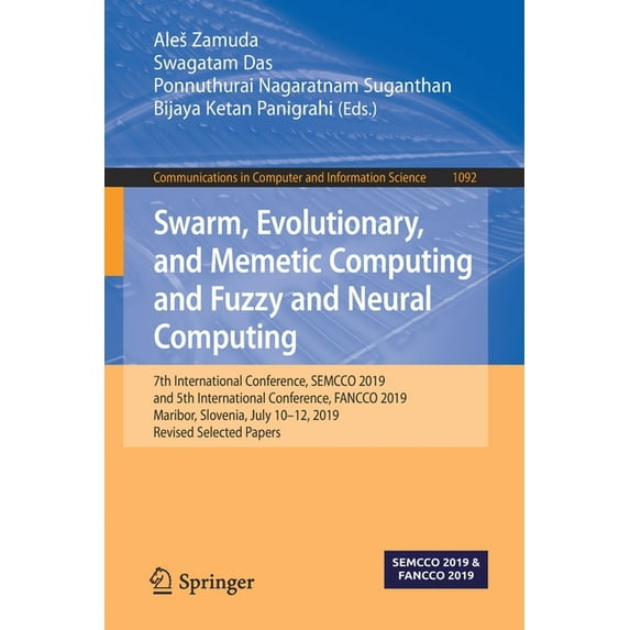 Communications in Computer and Informati Swarm, Evolutionary, and Memetic Computing and Fuzzy and Neural Computing: 7th International Conference, Semcco 2019, an, Book 1092, (Paperback)