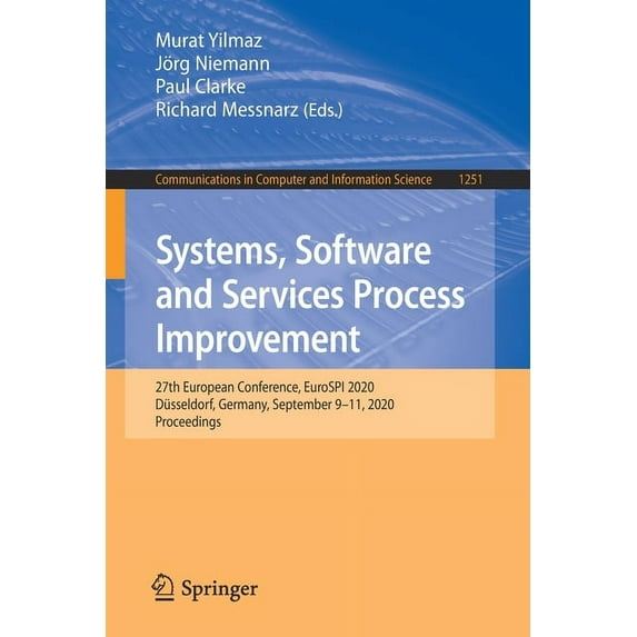 Communications in Computer and Informati Systems, Software and Services Process Improvement: 27th European Conference, Eurospi 2020, Düsseldorf, Germany, Septemb, Book 1251, (Paperback)