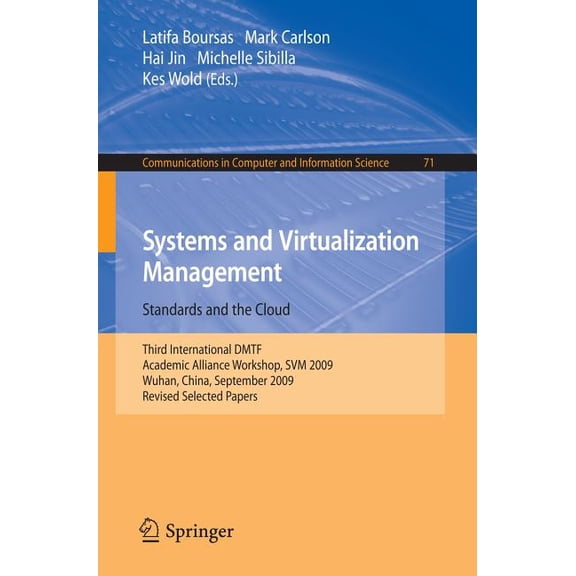 Communications in Computer and Informati Systems and Virtualization Management: Standards and the Cloud: Third International DMTF Academic Alliance Workshop, SVM, Book 71, (Paperback)