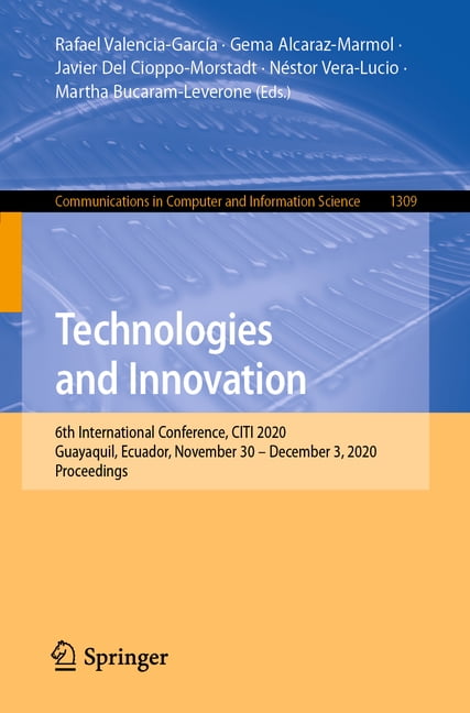 Communications in Computer and Informati Technologies and Innovation: 6th International Conference, Citi 2020, Guayaquil, Ecuador, November 30 - December 3, 2020, Book 1309, (Paperback)
