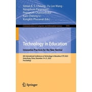 Communications in Computer and Informati Technology in Education. Innovative Practices for the New Normal 6th International Conference on Technology in Educatio, Book 1974, Paperback